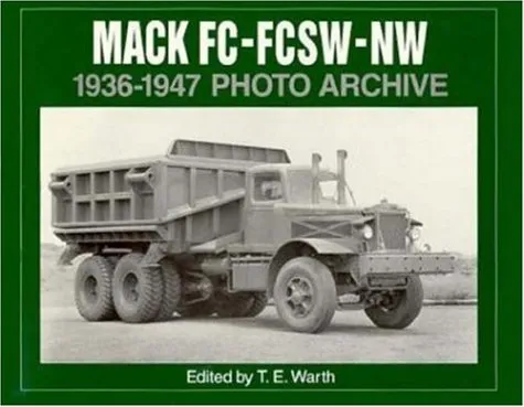 Mack Fc, Fcsw And Nw 1936-1947 Photo Archive