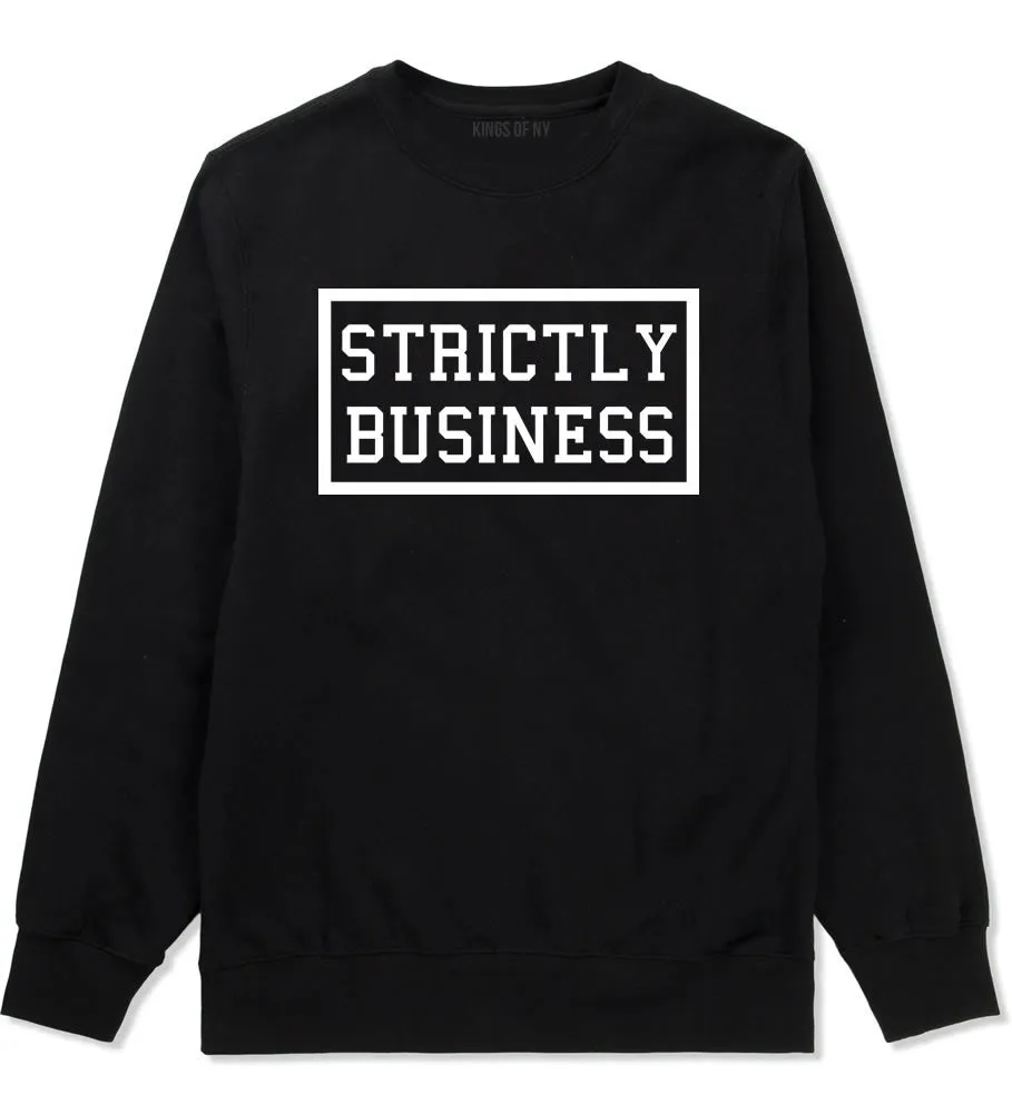 Strictly Business Crewneck Sweatshirt
