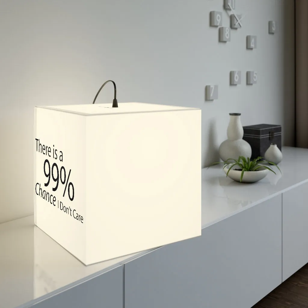 There is a 99% Chance I Don't Care Light Cube Lamp