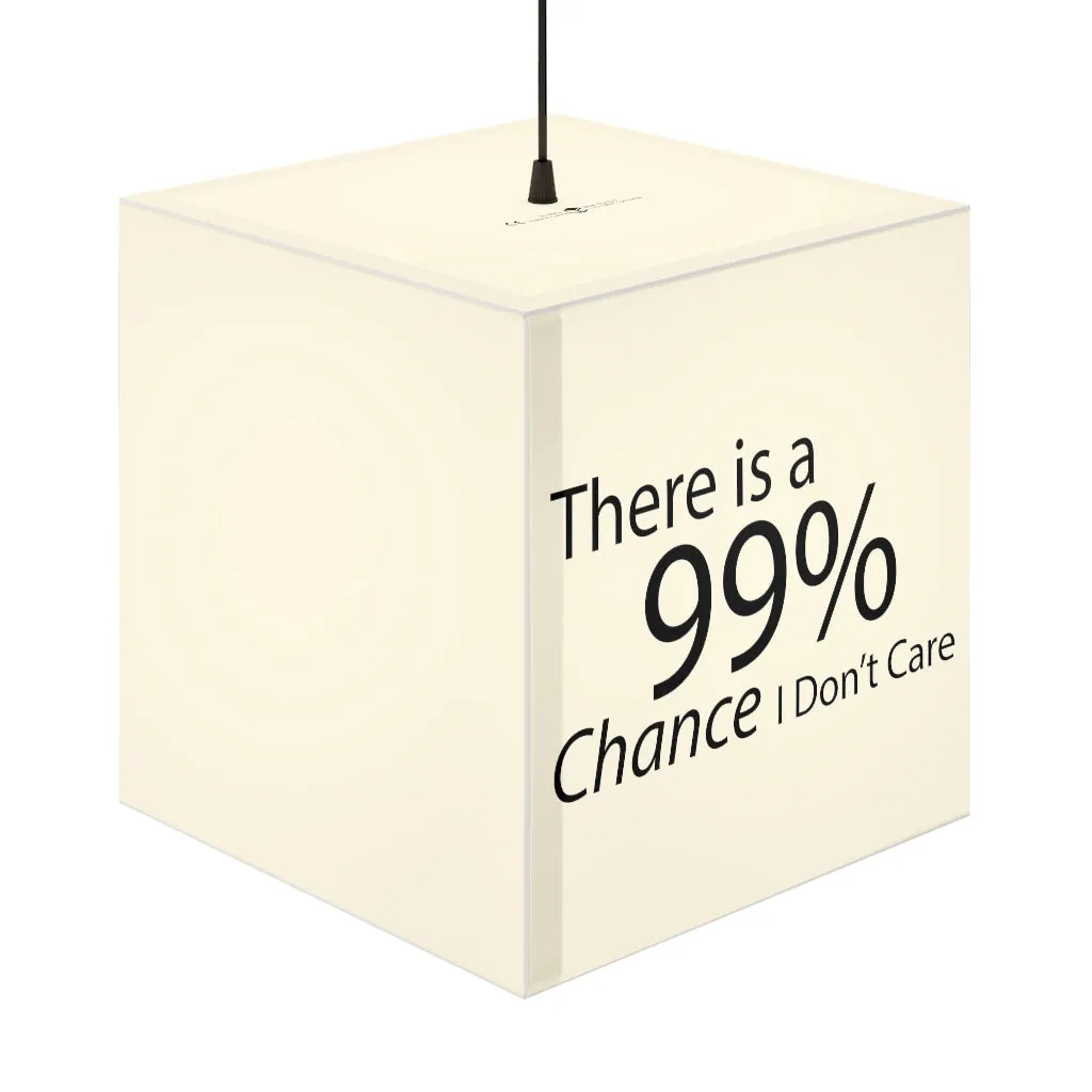 There is a 99% Chance I Don't Care Light Cube Lamp