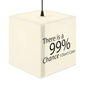 There is a 99% Chance I Don't Care Light Cube Lamp