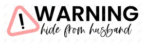 Warning hide from husband - business sticker set